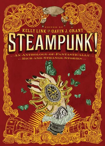 Steampunk! An Anthology of Fantastically Rich and Strange Stories
