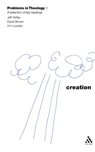 Creation (Problems in Theology, Vol. 1)
