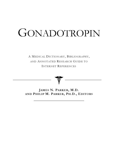 Gonadotropin - A Medical Dictionary, Bibliography, and Annotated Research Guide to Internet References