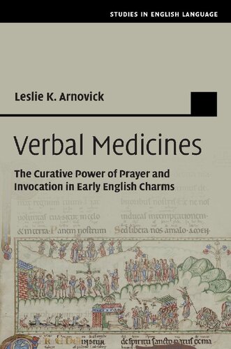 Verbal Medicines - The Curative Power of Prayer and Invocation in Early English Charms