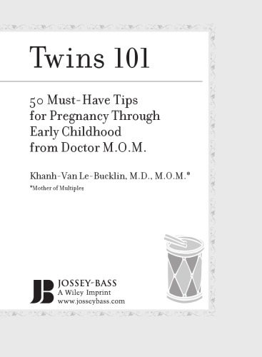 Twins 101: 50 Must-Have Tips for Pregnancy through Early Childhood From Doctor M.O.M.