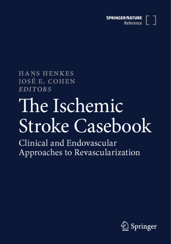 The Ischemic Stroke Casebook: Clinical and Endovascular Approaches to Revascularization