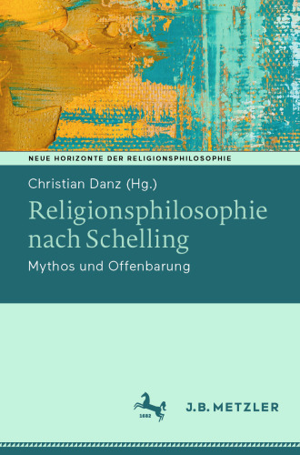 Religionsphilosophie nach Schelling: Mythos und Offenbarung