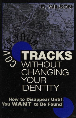 Cover Your Tracks Without Changing Your Identity: How to Disappear Until You WANT to Be Found