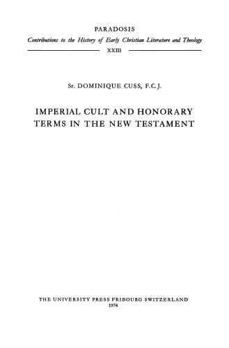 Imperial Cult and Honorary Terms in the New Testament (Paradosis: Contributions to the History of Early Christian Literature and Theology 23)