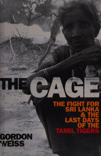 The Cage: The Fight for Sri Lanka and the Last Days of the Tamil Tigers