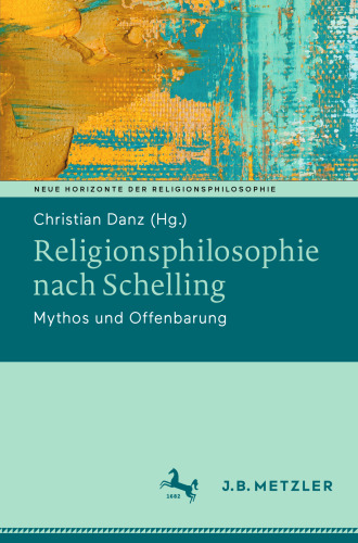 Religionsphilosophie nach Schelling : Mythos und Offenbarung