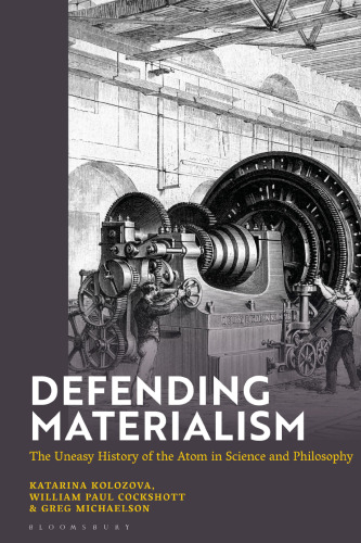 Defending Materialism: The Uneasy History of the Atom in Science and Philosophy