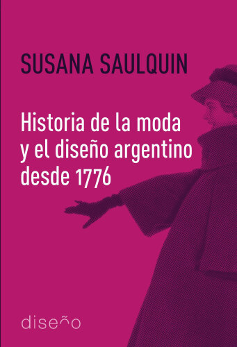 Historia de la moda y el diseño argentino desde 1776