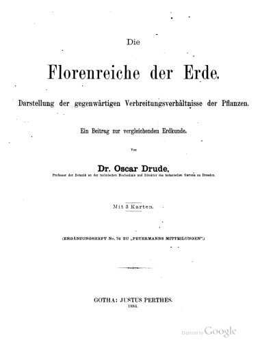 Die Florenreiche der Erde. Darstellung der gegenwärtigen Verbreitungsverhältnisse der Pflanzen : Ein Beitrag zur vergleichenden Erdkunde
