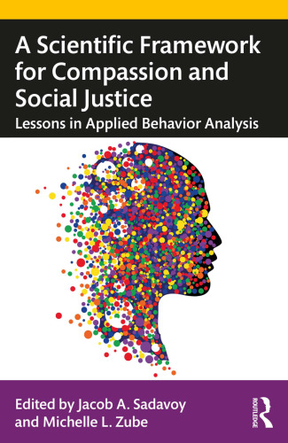 A Scientific Framework for Compassion and Social Justice: Lessons in Applied Behavior Analysis