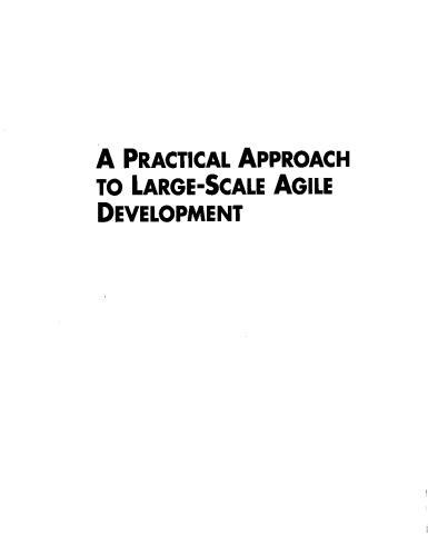 A Practical Approach to Large-Scale Agile Development: How HP Transformed LaserJet FutureSmart Firmware