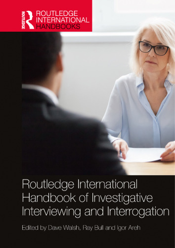 Routledge International Handbook of Investigative Interviewing and Interrogation (Routledge International Handbooks)
