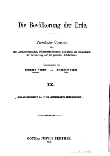 Die Bevölkerung der Erde. Periodische Übersicht über neue Arealberechnungen , Gebietsveränderungen, Zählungen und Schätzungen der Bevölkerung auf der gesamten Erdoberfläche.