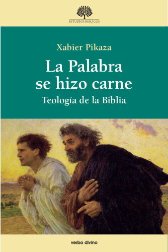 La Palabra se hizo carne: Teología de la Biblia