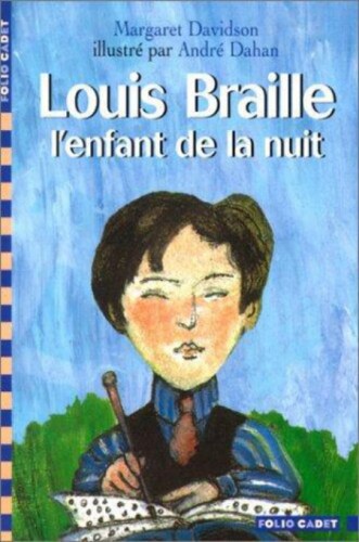 Louis braille, l'enfant de la nuit