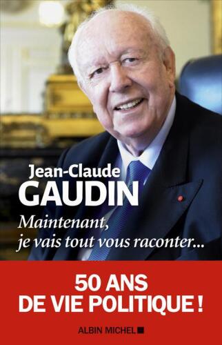 Maintenant, je vais tout vous raconter... 50 ans de vie politique