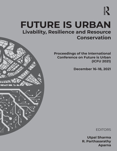 Future is Urban: Livability, Resilience & Resource Conservation: Proceedings of the International Conference on FUTURE IS URBAN: Livability, Resilience ... (ICFU 2021), December 16–18, 2021