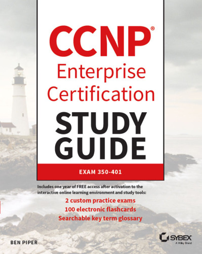 CCNP Enterprise Certification Study Guide: Implementing and Operating Cisco Enterprise Network Core Technologies: Exam 350-401
