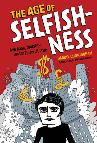 The Age of Selfishness: Ayn Rand, Morality, and the Financial Crisis