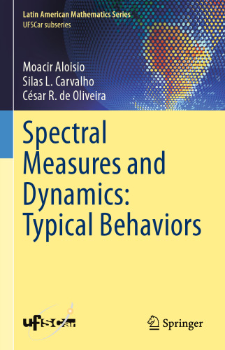 Spectral Measures and Dynamics: Typical Behaviors (Latin American Mathematics Series)