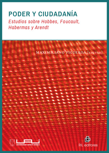 Poder y ciudadanía. Estudios sobre Hobbes, Foucault, Habermas y Arendt