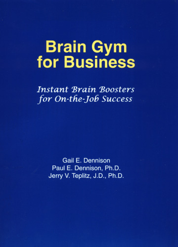 Brain Gym for Business: Instant Brain Boosters for On-the-Job Success