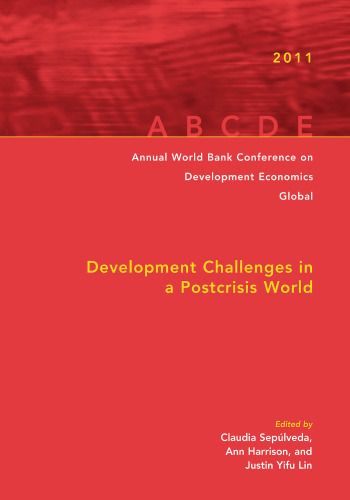 Annual World Bank Conference on Development Economics 2011: Development Challenges In A Postcrisis World
