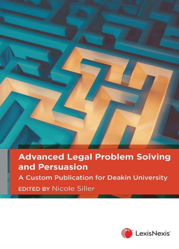 Advanced Legal Problem Solving and Persuasion A Custom Publication for Deakin University