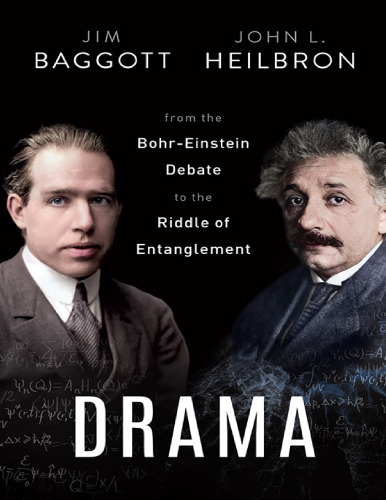 Quantum Drama: From the Bohr-Einstein Debate to the Riddle of Entanglement