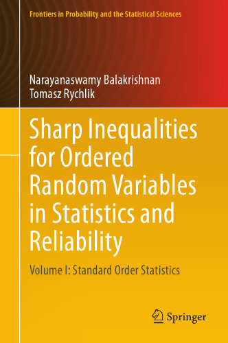 Sharp Inequalities for Ordered Random Variables in Statistics and Reliability: Volume I: Standard Order Statistics (Frontiers in Probability and the Statistical Sciences)