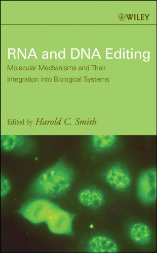 RNA and DNA Editing: Molecular Mechanisms and Their Integration into Biological Systems