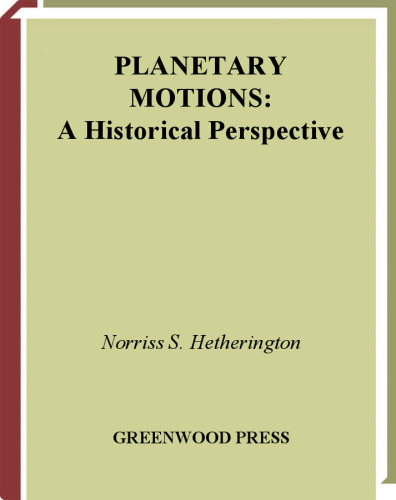 Planetary Motions: A Historical Perspective (Greenwood Guides to Great Ideas in Science)