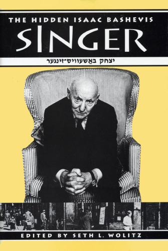 The Hidden Isaac Bashevis Singer (Literary Modernism Series)