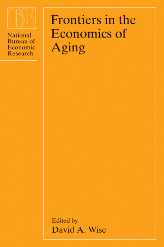 Frontiers in the Economics of Aging (National Bureau of Economic Research Project Report)