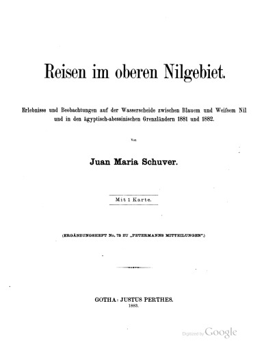 Reisen im oberen Nilgebiet : Erlebnisse und Beobachtungen auf der Wasserscheide zwischen Blauem und Weißem Nil und in den ägyptisch-abessinischen Grenzländern 1881 und 1882