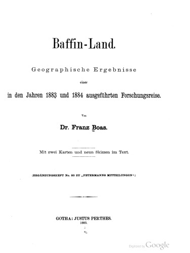 Baffin -Land.: Geographische Ergebnisse einer in den Jahren 1883 und 1884 ausgeführten Forschungsreise
