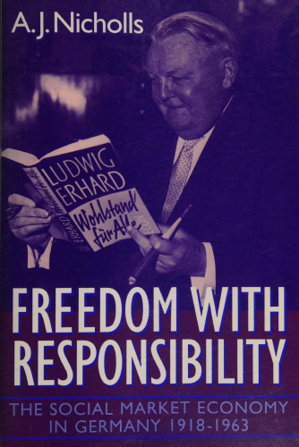 Freedom with Responsibility: The Social Market Economy in Germany, 1918-1963