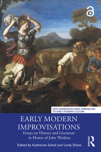 Early Modern Improvisations: Essays on History and Literature in Honor of John Watkins