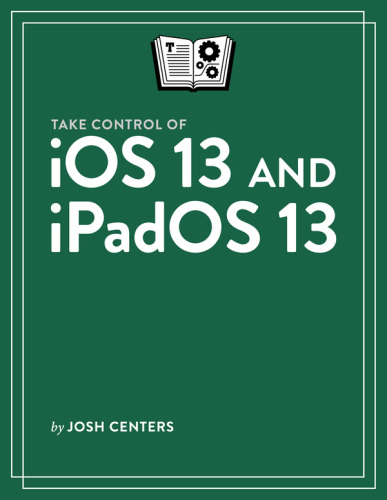Take Control of iOS 13 and iPadOS 13