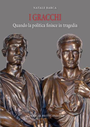 I Gracchi: quando la politica finisce in tragedia
