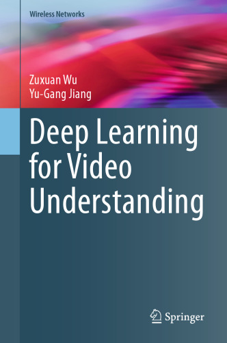 Deep Learning for Video Understanding (Wireless Networks)