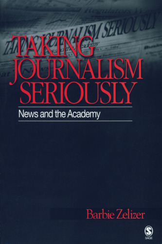 Taking Journalism Seriously: News and the Academy