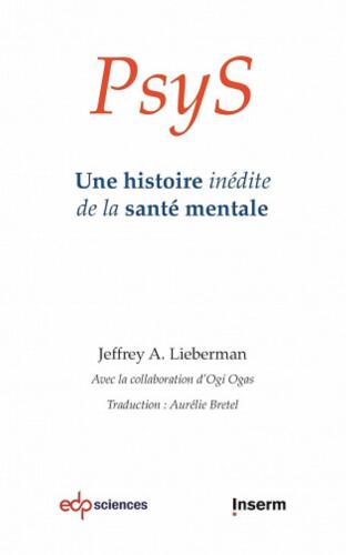 Psys. Une histoire inédite de la santé mentale