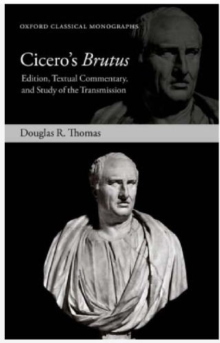 Cicero's Brutus: Edition, Textual Commentary, and Study of the Transmission