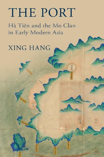 The Port: Hà Tiên and the Mo Clan in Early Modern Asia