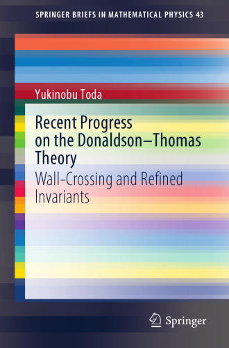 Recent Progress on the Donaldson–Thomas Theory: Wall-Crossing and Refined Invariants (SpringerBriefs in Mathematical Physics)