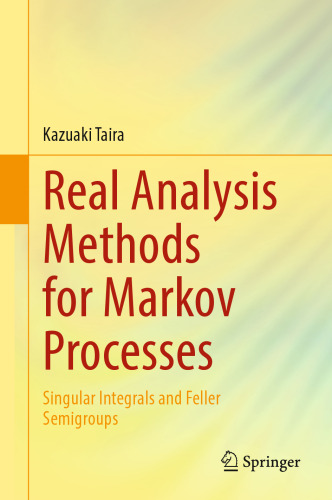 Real Analysis Methods for Markov Processes: Singular Integrals and Feller Semigroups