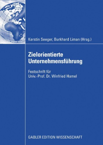Zielorientierte Unternehmensfuhrung: Festschrift fur Univ.-Prof. Dr. Winfried Hamel