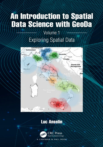 An Introduction to Spatial Data Science with GeoDa. Volume 1: Exploring Spatial Data